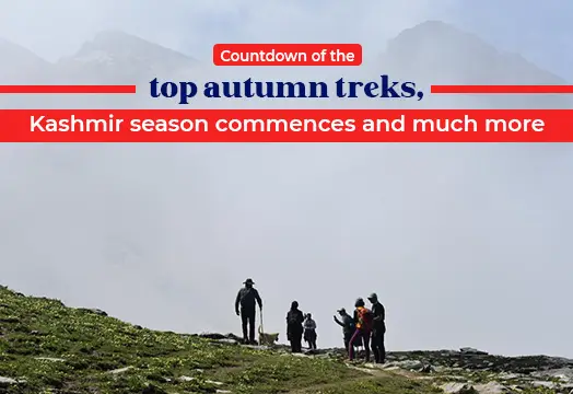 Countdown of the top autumn treks, Kashmir season commences and much more